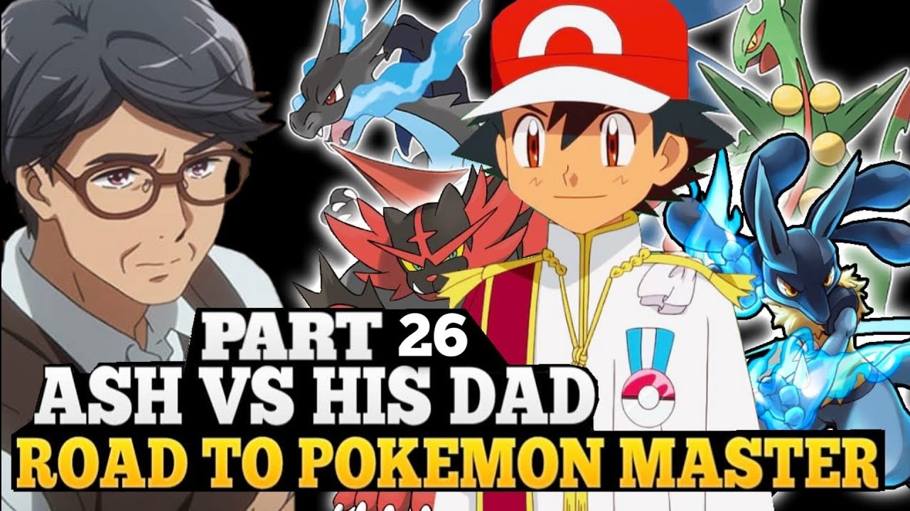 Pokemon Last Episode Ash Vs His Father Ash vs his Dad part 26 || Road to become Pokemon master || Ash become