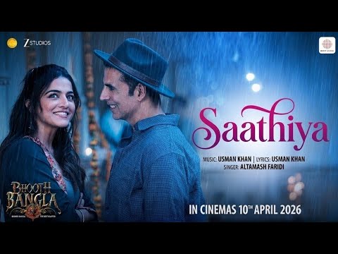 Saathiya (Full Song) | Akshay Kumar, Wamiqa Gabbi | Bhooth Bangla | Pritam | New Song 2026