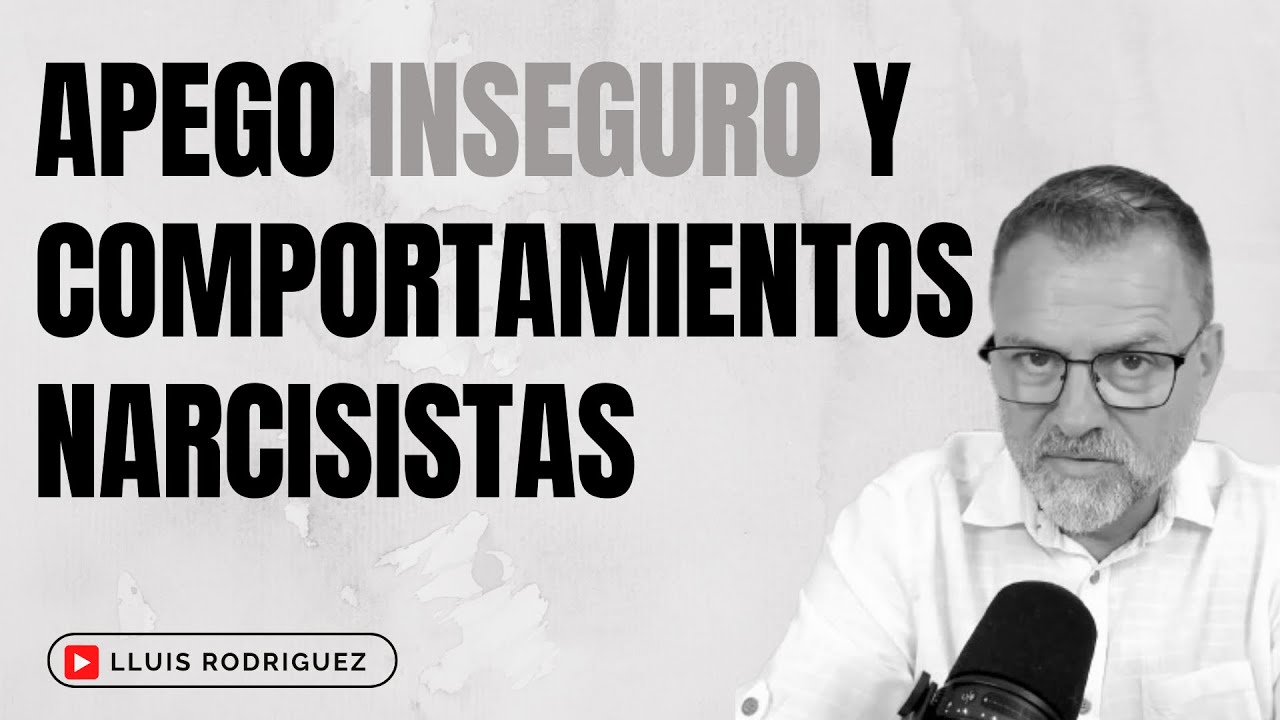 Comportamientos narcisistas cuando hay un apego inseguro.