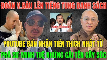 CHẤN ĐỘNG: ĐOÀN VĂN BÁU CÔNG BỐ DANH SÁCH YOUTUBE BẨN NHẬN TIỀN THÍCH NHẬT TỪ PHÁ SƯ MINH TUỆ