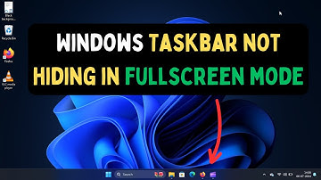 How to Fix Windows Taskbar Not Hiding in Fullscreen Mode on Windows 11
