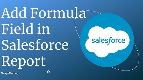 How to Add Formula Field in Salesforce Report | Salesforce Add Formula Field