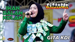 Ikan Dalam Kolam - GITA KDI - NEW SHAMANTHA - Live Desa Larangan Jambe - Kertasmaya - Indramayu