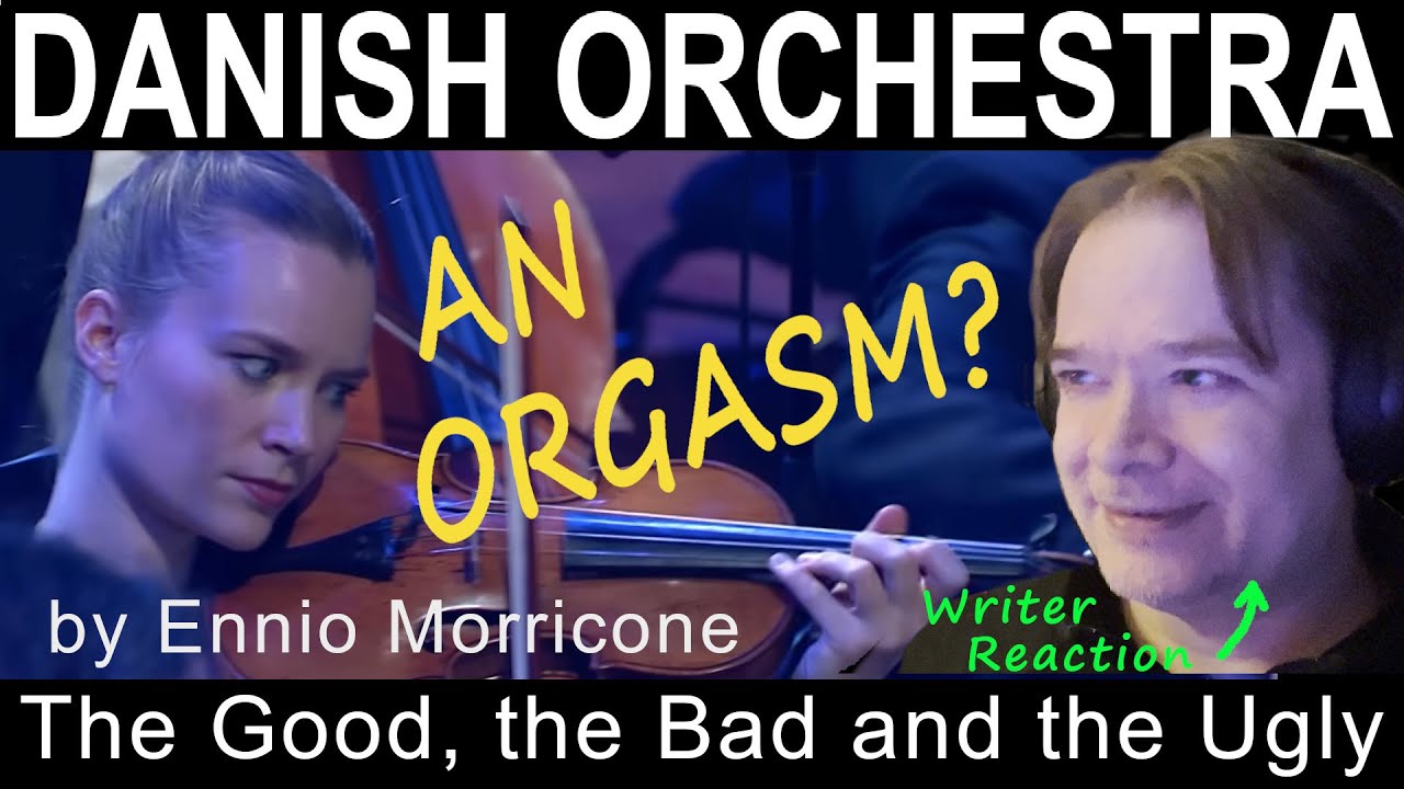 THE DANISH NATIONAL SYNPHONY ORCHESTRA - The Good, the Bad and the Ugly (Live) - WRITER reaction