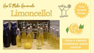 Limoncello | Italian Lemon Liqueur Recipe | How to Make Homemade Italian Limoncello Step-By-Step!