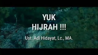 Yuk Hijrah !!! Renungan 1 menit bersama Uts. Adi Hidayat, Lc,. MA.