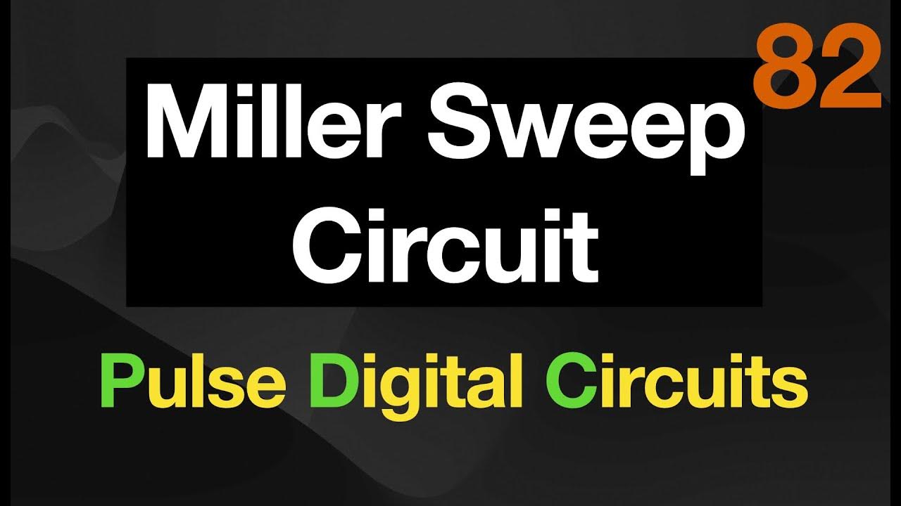 Miller sweep Circuit | PDC | Lec-82 - YouTube