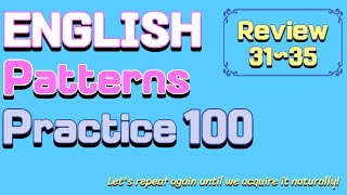 Review: 31~35  (English Patterns 100)