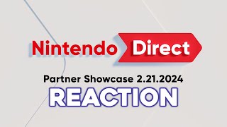 Nintendo Direct Partner Showcase (2.21.24) Reaction