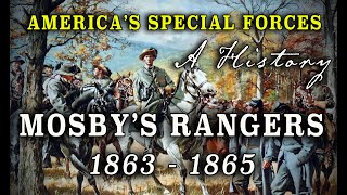 Colonel John S. Mosby&#39;s Confederate Cavalry Rangers - A Civil War History