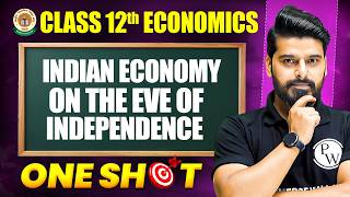 Indian Economy on the Eve of Independence | Class 12th Economics | One Shot 🎯