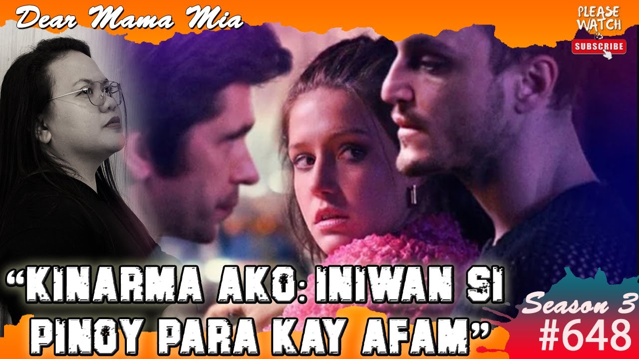 S3 #648 Kinarma Ako Sa Pang-iiwan Kay Pinoy Para Sa AFAM