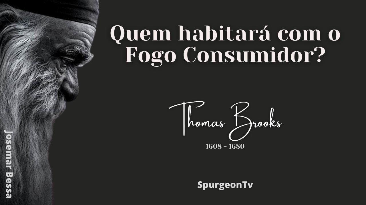 Quem habitará com o Fogo Consumidor? | Thomas Brooks ( 1608 - 1680 )