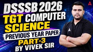 DSSSB TGT Computer Science Previous Year Question Paper | Part 3 | By Vivek Kumar Pandey 🔥
