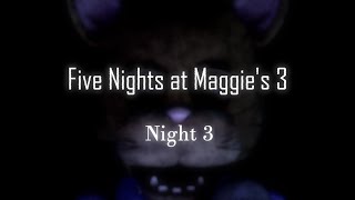 Five Nights at Maggie's 3: The Reboot - Night 3