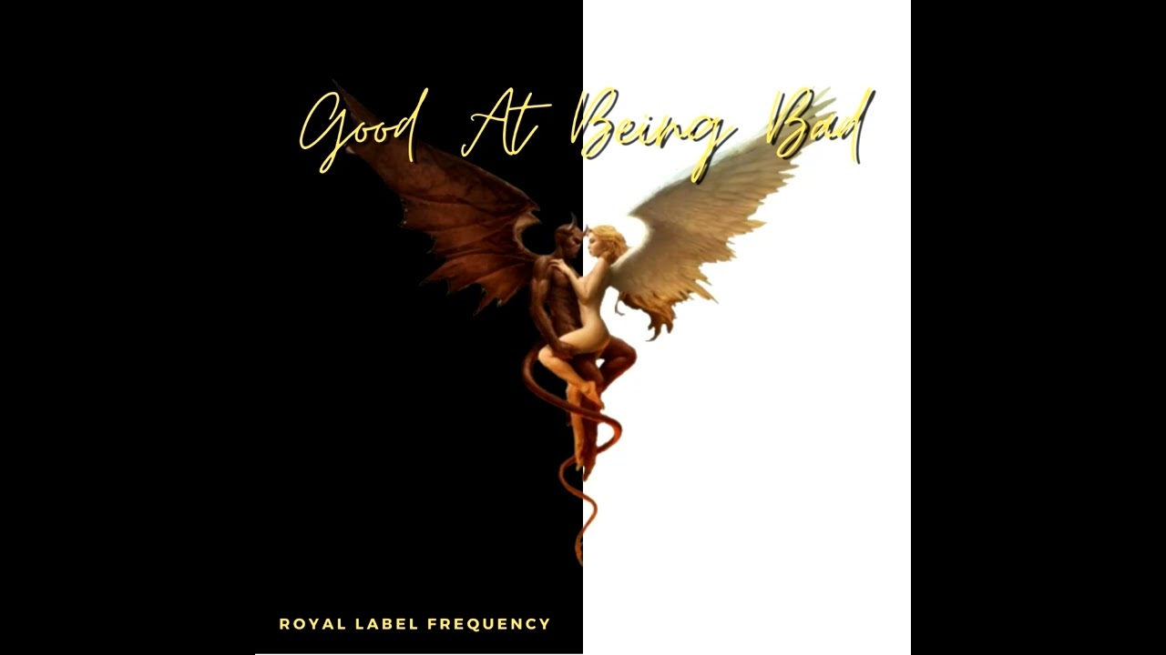 Good At Being Bad - Royal Label Frequency