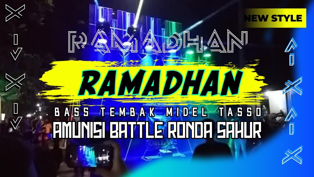 DJ RAMADHAN AMUNISI RONDA SAHUR BASS TEMBAK MIDEL TASSO