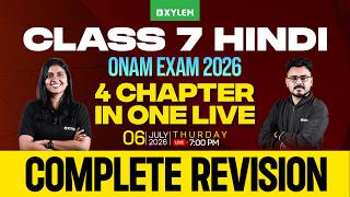 Class 7 Hindi : Onam Exam 2026 - 4 Chapter in One Live | Xylem Class 7