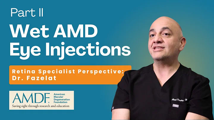 Wet AMD Eye Injections Part II: Dr. Fazelat Explains the Procedure