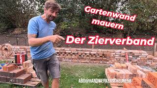 🧱 Projekt Gartenwand  Teil 10 🧱 - Der Zierverband -  Alte Ziegelsteine - Kunst im Garten 😁 #maurer