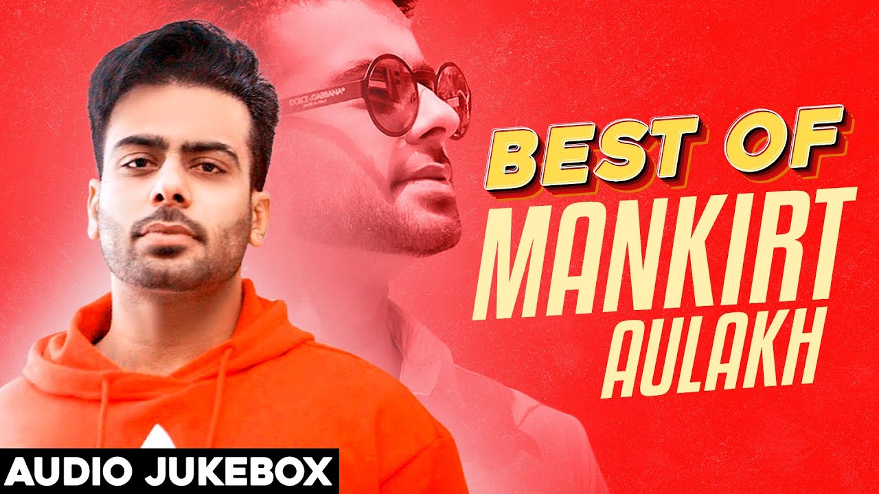 Best Of Mankirt Aulakh | Audio Jukebox | Latest Punjabi Movie 2020 | Speed Records