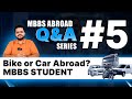 MBBS Abroad Q&A #5: Can I Buy a Bike or Car While Studying Abroad?