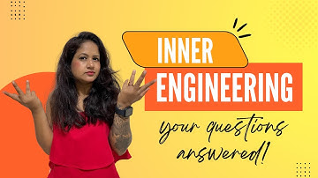 Inner Engineering Questions Answered | Is Inner Engineering Worth It?