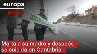 Marta a su madre y después se suicida en Cantabria