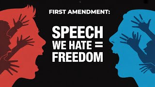 Why the First Amendment Protects the Speech You Despise