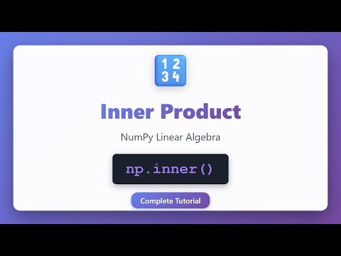 NumPy Inner Product Tutorial | np.inner() Explained with Examples