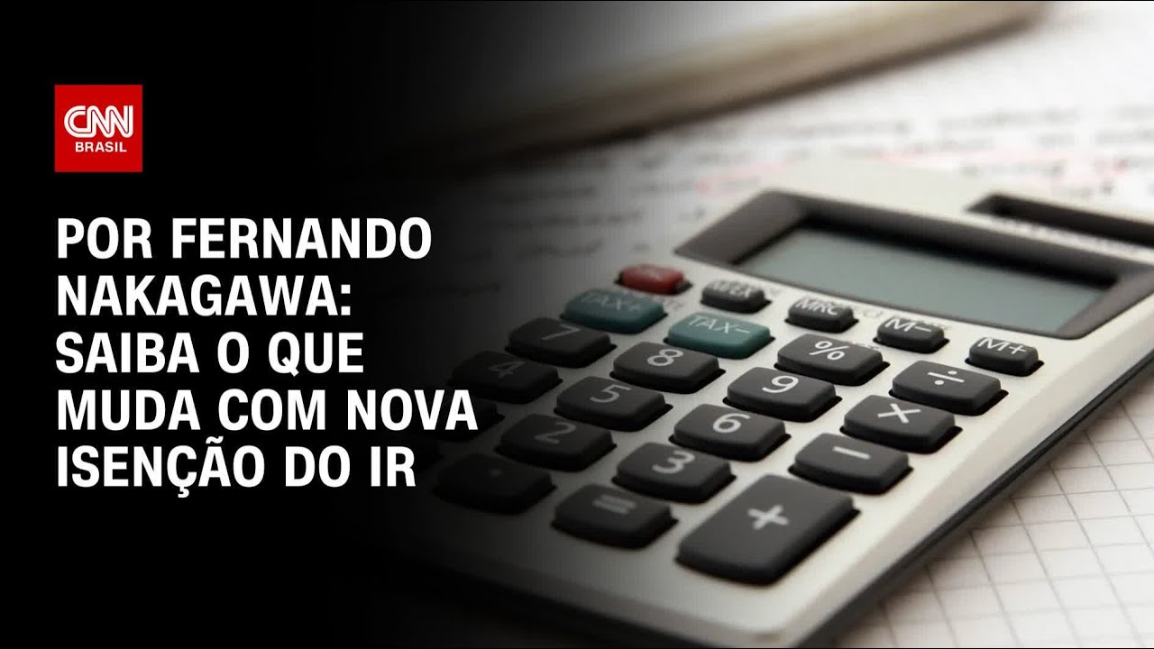 Análise: Saiba o que muda com nova isenção do IR | CNN 360º