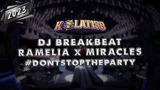 DJ BRAKBEAT RAMELIA x MIRACLES V2 [ New Year Party ] #dontstoptheparty || Dont Stop The Party V4