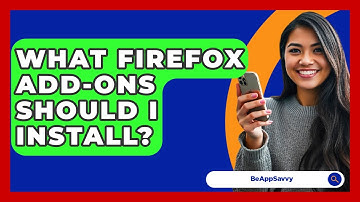 What Firefox Add-ons Should I Install? - Be App Savvy