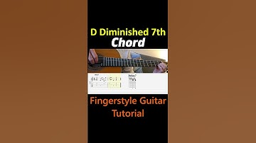 D Diminished 7th Chord | Fingerstyle Guitar Tutorial + TABS & Sheet Music
