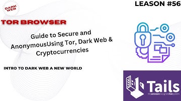 56"Ultimate Guide to Secure and Anonymous Online Activities: Using Tor, Dark Web & Cryptocurrencies"