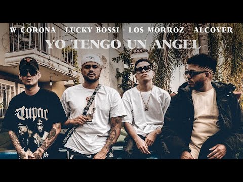 Alcover, Lucky Bossi, W Corona Ft. Los Morroz - Yo Tengo Un Ángel