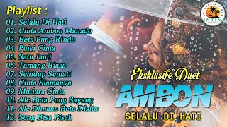 Duet Ambon Selalu Di Hati || Full Album Lagu Ambon