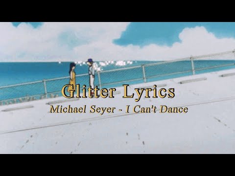 Michael Seyer - I Can't Dance 가사해석 l KOR Lyrics by Glitter : the mgzn