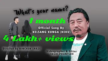 Tibetan New Song WHAT'S YOUR NAME ? Official MV By Kalsang Kunga Keku གཞས་པ། སྐལ་བཟང་ཀུན་དགའ།