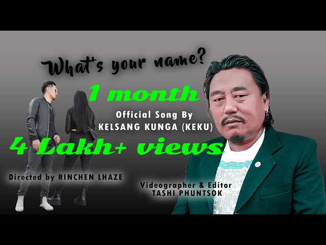 Tibetan New Song WHAT'S YOUR NAME ? Official MV By Kalsang Kunga Keku གཞས་པ། སྐལ་བཟང་ཀུན་དགའ། class=