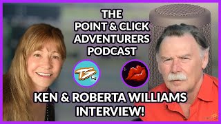 Famous KEN & ROBERTA WILLIAMS INTERVIEW! | Colossal Cave, Sierra & More | Point & Click Adventurers Podcast Wealth