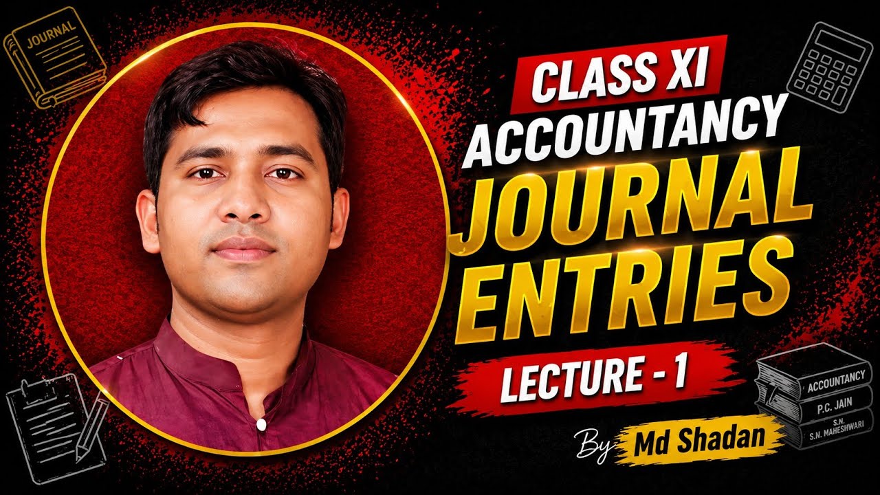 CH-8 JOURNAL ENTRIES l LECTURE - 1 l CLASS 11 TH ACCOUNTANCY l - YouTube