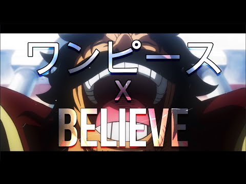 ONE PIECE X BELIEVE ワンピース【MAD】