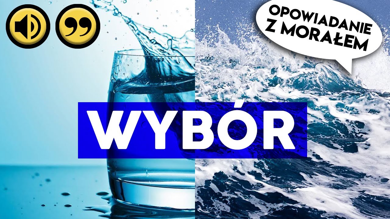 🔵 WYBÓR - Jaki jest Twój? Krótkie OPOWIADANIE z morałem!