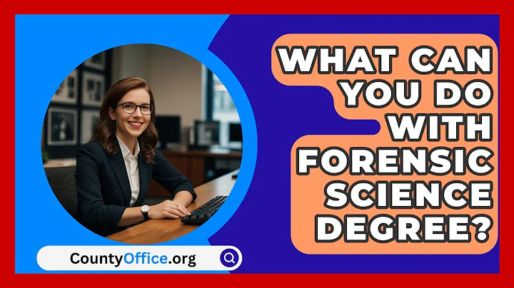 What Can You Do With Forensic Science Degree? - CountyOffice.org