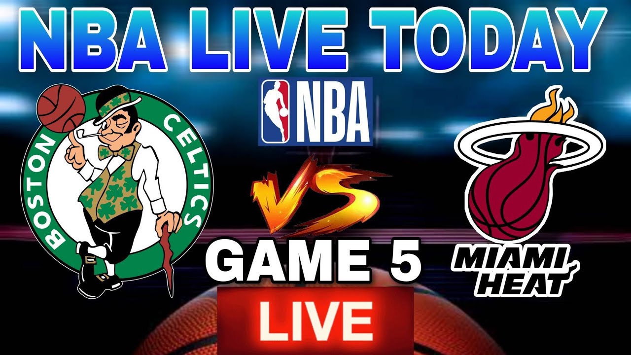 nba live today miami heat vs boston celtics livescoreboard