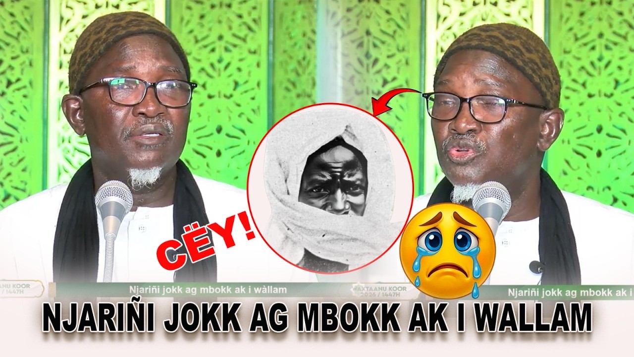 Cëy!😭 Njariñi jokk ag mbokk ak i wallam par Sëriñ Mbàkke Abdu Rahmaan Bisup 11em Waxtaanu Koor