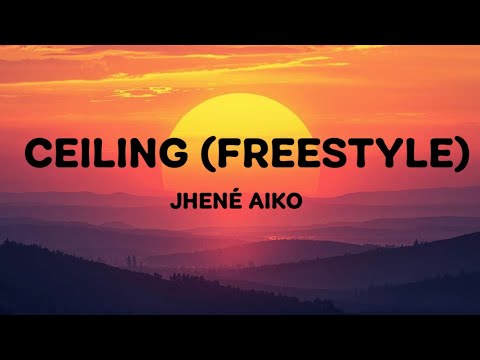 JHENÉ AIKO - CEILING ( FREESTYLE ) ( Lyrics ) 