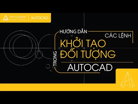 CÁC LỆNH KHỞI TẠO ĐỐI TƯỢNG TRONG AUTOCAD