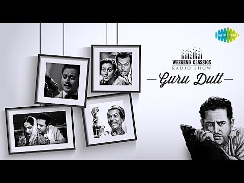 Weekend Classic Radio Show | Guru Dutt Special | बाबूजी धीरे चलना | वक़्त ने किया क्या हसीं सितम